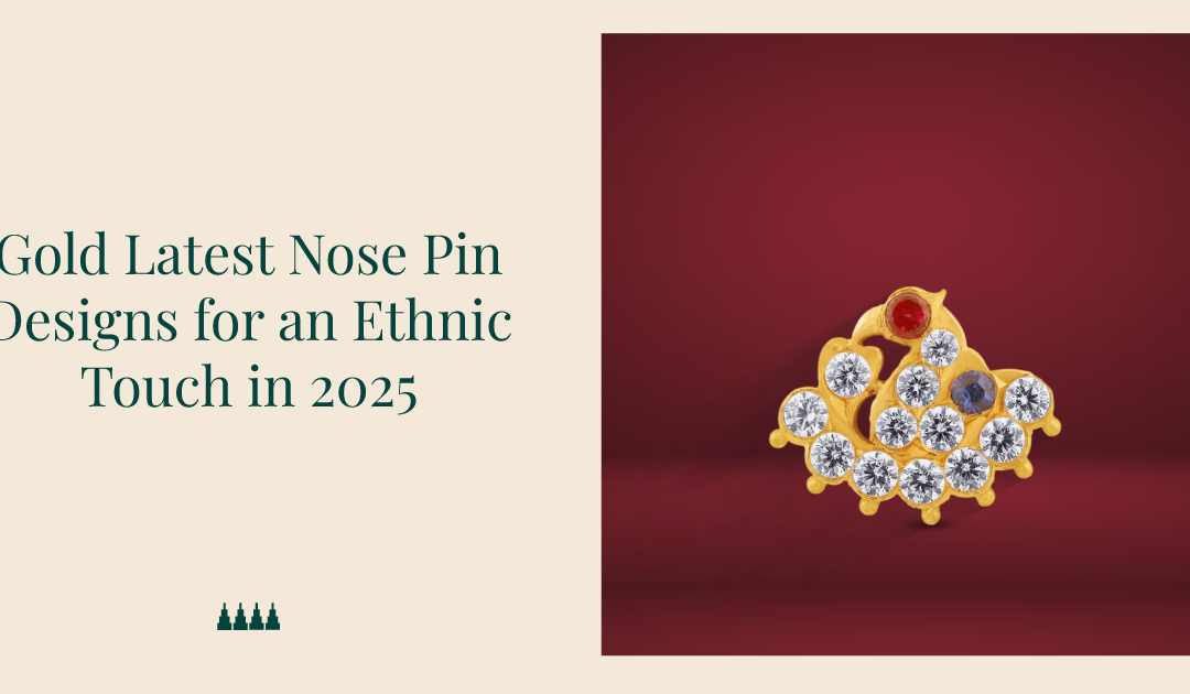 Gold Latest Nose Pin Designs for an Ethnic Touch in 2025